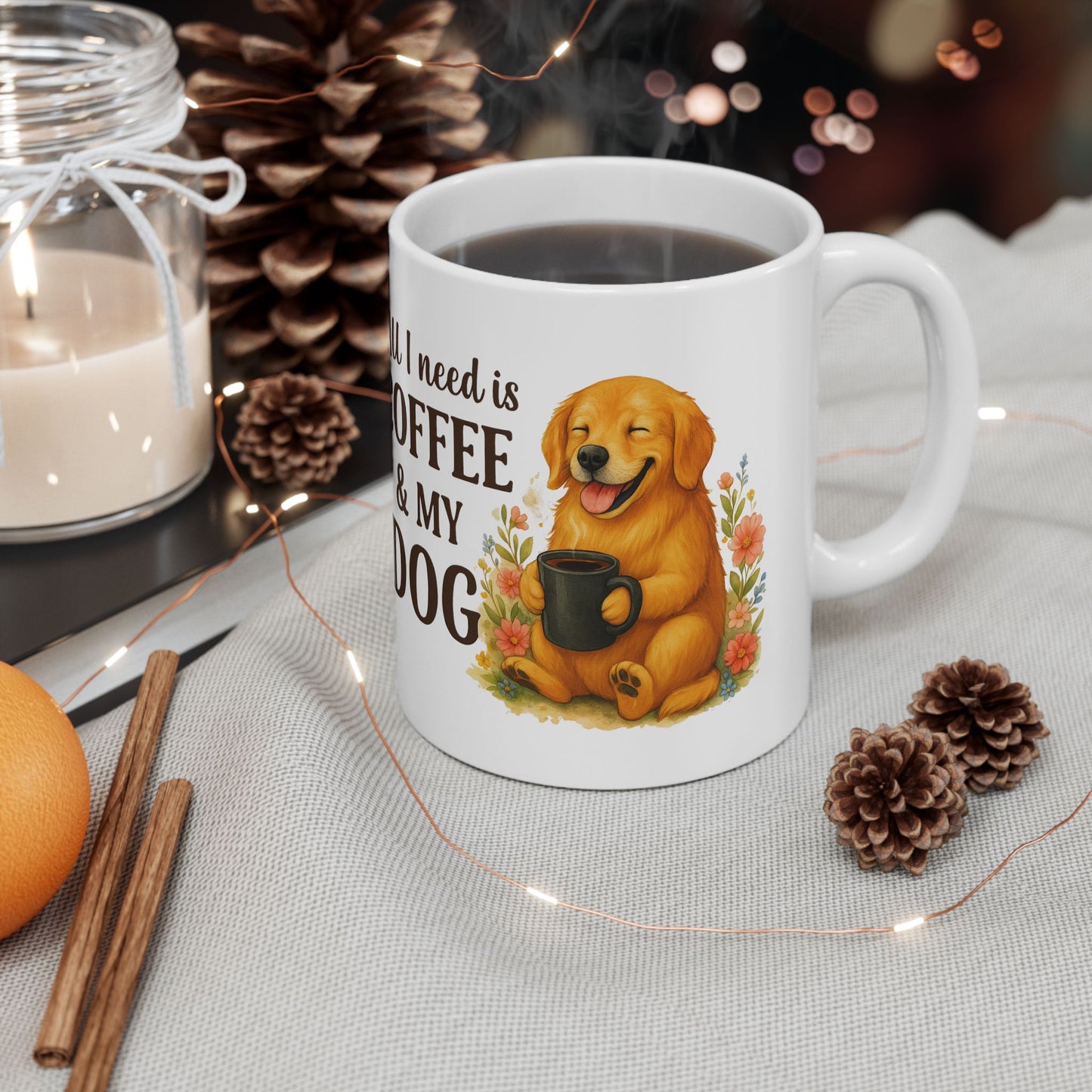 All I need is Coffee & My Dog