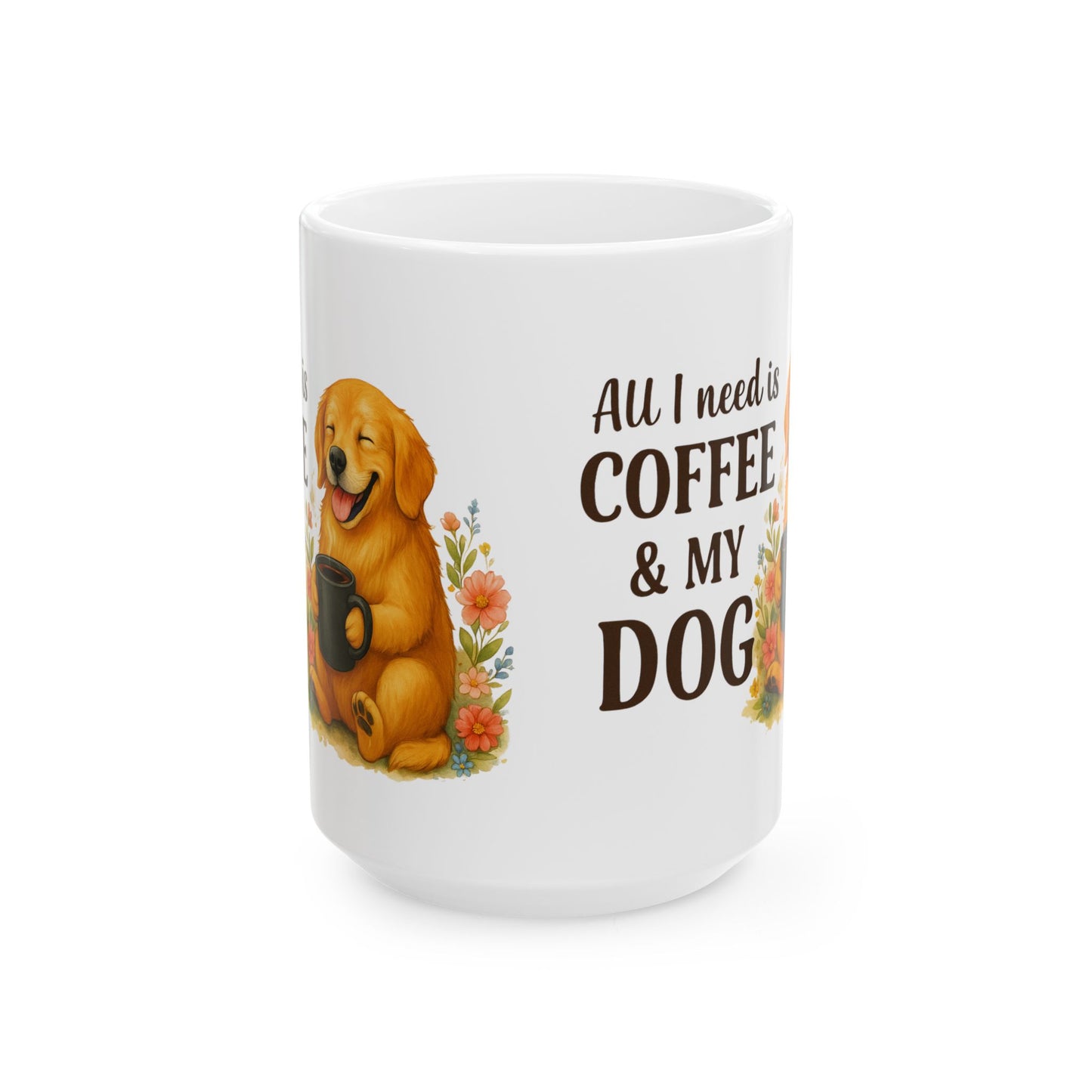 All I need is Coffee & My Dog